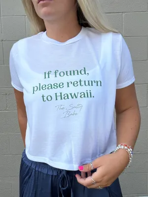 If Found Return Me To Hawaii Cropped T-Shirt